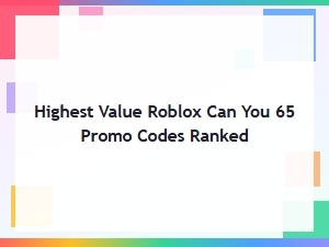 Roblox Can You 65 Promo Codes Ranked by Highest Value