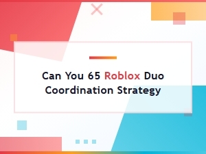 Duo Coordination Strategy for Can You 65 on Roblox