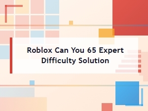 How to Solve Expert Difficulty in Roblox Can You 65