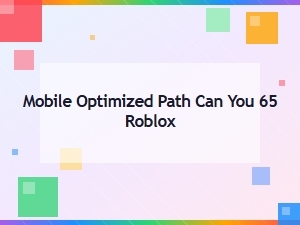 Mobile Optimized Path for Can You 65 on Roblox