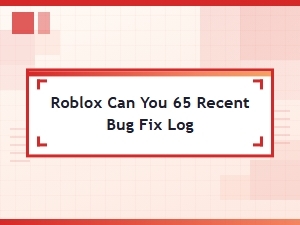 Roblox Update Log: Recent Bug Fixes Detailed
